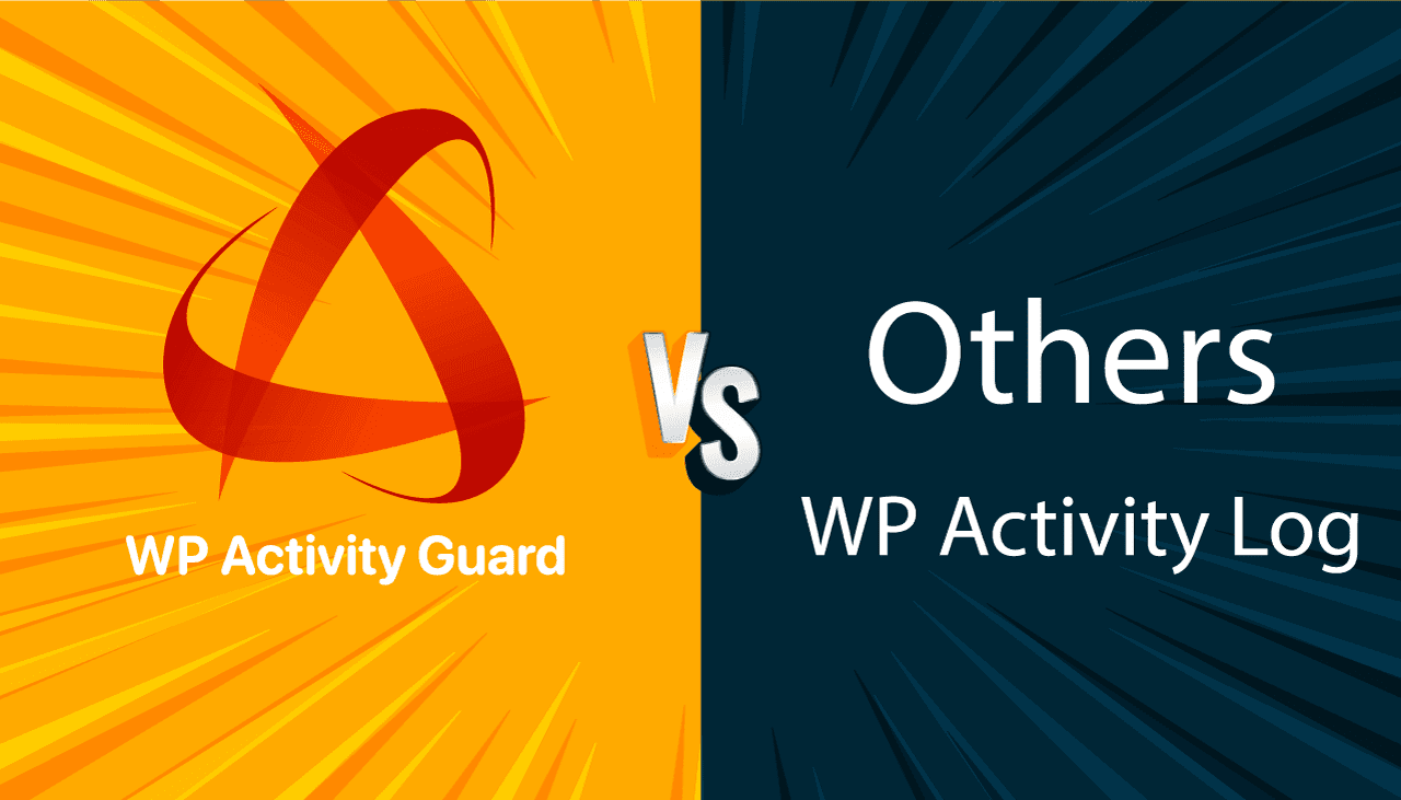 🛡️ WP Activity Guard vs WP Activity Log: Best WordPress Activity Log Plugin in 2024